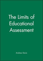 The Limits of Educational Assessment - Journal of Philosophy of Education (Paperback)