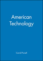American Technology - Wiley Blackwell Readers in American Social and Cultural History (Paperback)