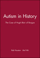 Autism in History: The Case of Hugh Blair of Borgue (Hardback)