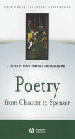 Poetry From Chaucer to Spenser (Based on 'Chaucer to Spenser: An Anthology of Writings in English  1375-1575) - Blackwell Essential Literature (Hardback)