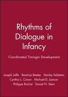 Rhythms of Dialogue in Infancy: Coordinated Timingin Development - Monographs of the Society for Research in Child Development (Paperback)