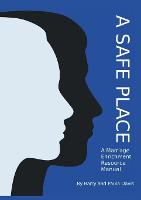 A Safe Place: A Marriage Enrichment Resource Manual (Paperback)