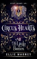 Circus Hearts: All The Little Bones - Circus Hearts 1 (Paperback)