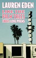 Like the Palm Trees Sway: Love Poems (Paperback)