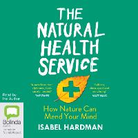 The Natural Health Service: How Nature Can Mend Your Mind (CD-Audio)