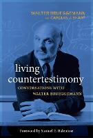 Living Countertestimony: Conversations with Walter Brueggemann (Paperback)