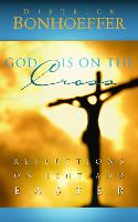 God Is on the Cross: Reflections on Lent and Easter (Paperback)