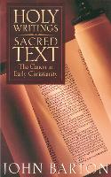 Holy Writings, Sacred Text: The Canon in Early Christianity (Paperback)