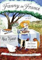 Fanny in France: Travel Adventures of a Chef's Daughter, with Recipes (Hardback)