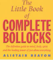The Little Book Of Complete Bollocks (Paperback)