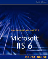 Microsoft IIS 6 Delta Guide (Paperback)