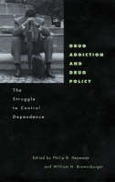 Drug Addiction and Drug Policy: The Struggle to Control Dependence - Mind/Brain/Behavior Initiative (Hardback)