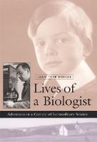 Lives of a Biologist: Adventures in a Century of Extraordinary Science (Hardback)