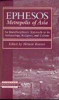 Ephesos, Metropolis of Asia: An Interdisciplinary Approach to Its Archaeology, Religion, and Culture - Harvard Theological Studies (Paperback)