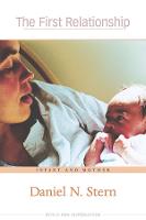 The First Relationship: Infant and Mother, With a New Introduction (Paperback)