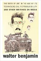 The Work of Art in the Age of Its Technological Reproducibility, and Other Writings on Media (Paperback)