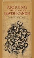 Arguing the Modern Jewish Canon: Essays on Literature and Culture in Honor of Ruth R. Wisse (Hardback)