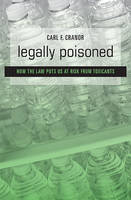 Legally Poisoned: How the Law Puts Us at Risk from Toxicants (Hardback)