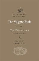 The Vulgate Bible: The Pentateuch: Douay-Rheims Translation Volume I - Dumbarton Oaks Medieval Library (Hardback)