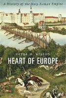 Heart of Europe: A History of the Holy Roman Empire (Hardback)