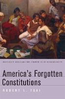 America’s Forgotten Constitutions: Defiant Visions of Power and Community (Hardback)