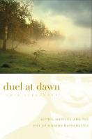 Duel at Dawn: Heroes, Martyrs, and the Rise of Modern Mathematics - New Histories of Science, Technology, and Medicine (Paperback)