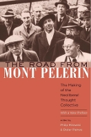 The Road from Mont Pèlerin: The Making of the Neoliberal Thought Collective, With a New Preface (Paperback)
