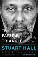 The Fateful Triangle: Race, Ethnicity, Nation - The W. E. B. Du Bois Lectures (Paperback)