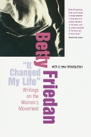 “It Changed My Life”: Writings on the Women’s Movement, With a New Introduction (Paperback)
