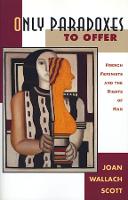 Only Paradoxes to Offer: French Feminists and the Rights of Man (Paperback)