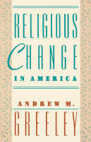 Religious Change in America - Social Trends in the United States (Paperback)