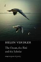 The Ocean, the Bird, and the Scholar: Essays on Poets and Poetry (Paperback)