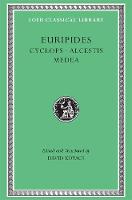 Cyclops. Alcestis. Medea - Loeb Classical Library (Hardback)