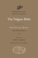 The Vulgate Bible: The Poetical Books: Douay-Rheims Translation Volume III - Dumbarton Oaks Medieval Library (Hardback)