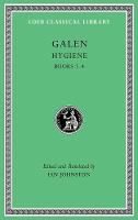 Hygiene, Volume I: Books 1–4 - Loeb Classical Library (Hardback)
