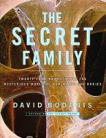 The Secret Family: 24 Hours Inside the Mysterious World of Our Minds and Bodies (Hardback)
