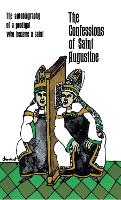 The Confessions of Saint Augustine: The Autobiography of a Prodigal Who Became a Saint  (Paperback)