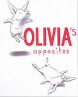 Olivia's Opposites (Board book)
