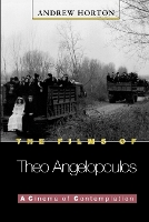 The Films of Theo Angelopoulos: A Cinema of Contemplation - Princeton Modern Greek Studies (Paperback)