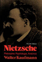 Nietzsche: Philosopher, Psychologist, Antichrist (Paperback)