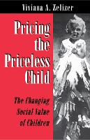 Pricing the Priceless Child: The Changing Social Value of Children (Paperback)