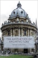 The Aesthetics of Architecture - Princeton Essays on the Arts (Hardback)