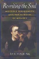 Rewriting the Soul: Multiple Personality and the Sciences of Memory (Paperback)
