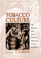 Tobacco Culture: The Mentality of the Great Tidewater Planters on the Eve of Revolution (Paperback)