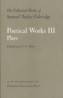 The Collected Works of Samuel Taylor Coleridge, Vol. 16, Part 3: Poetical Works: Part 3. Plays (Two volume set) - Collected Works of Samuel Taylor Coleridge (Hardback)