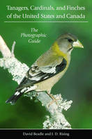 Tanagers, Cardinals, and Finches of the United States and Canada: The Photographic Guide (Paperback)