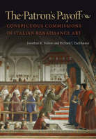 The Patron's Payoff: Conspicuous Commissions in Italian Renaissance Art (Hardback)