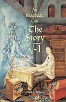 An Imaginary Tale: The Story of "I" (the Square Root of Minus One) (Paperback)