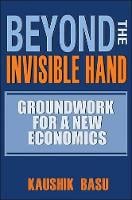 Beyond the Invisible Hand: Groundwork for a New Economics (Hardback)