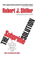 The Subprime Solution: How Today's Global Financial Crisis Happened, and What to Do about It (Hardback)